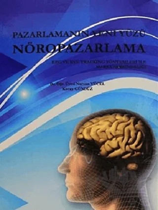 Pazarlamanın Yeni Yüzü Nöropazarlama – Koray Gündüz, Nurcan Yücel – Paradigma Akademi Yayınları kitap kapağı