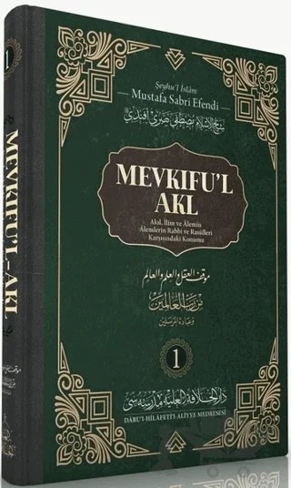 Mevkıfu’l Akl 1. Cilt – Mustafa Sabri Efendi – Daru'l Hilafetil Aliyye Medresesi kitap kapağı