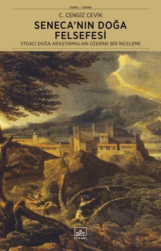 Seneca'nın Doğa Felsefesi: Stoacı Doğa Araştırmaları Üzerine Bir İnceleme – C. Cengiz Çevik – İthaki Yayınları kitap kapağı
