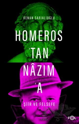 Homeros'tan Nazım'a Şiir ve Felsefe – Kenan Sarıalioğlu – Fol Kitap kitap kapağı