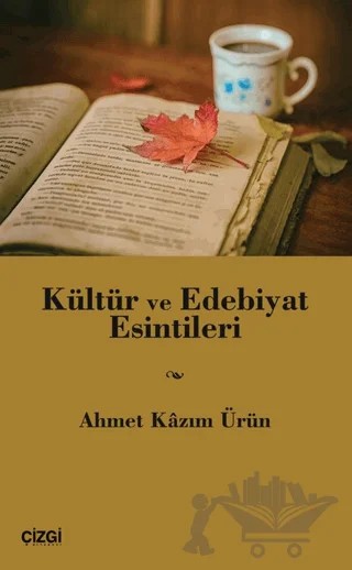 Kültür ve Edebiyat Esintileri – Ahmet Kazım Ürün – Çizgi Kitabevi Yayınları kitap kapağı