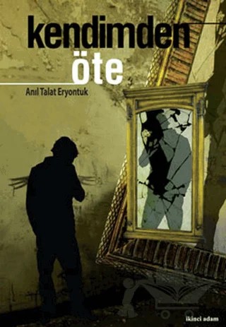 Kendimden Öte – Anıl Talat Eryontuk – İkinci Adam Yayınları kitap kapağı