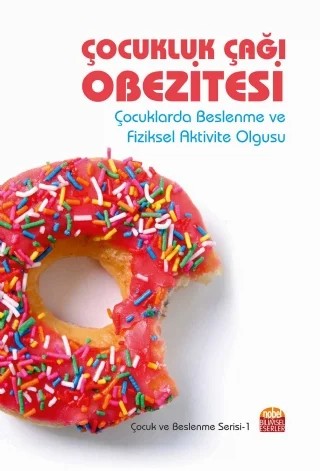 Çocukluk Çağı Obezitesi, Çocuklarda Beslenme ve Fiziksel Aktivite Olgusu – Evren Ebru Altıncı – Nobel Bilimsel Eserler kitap kapağı
