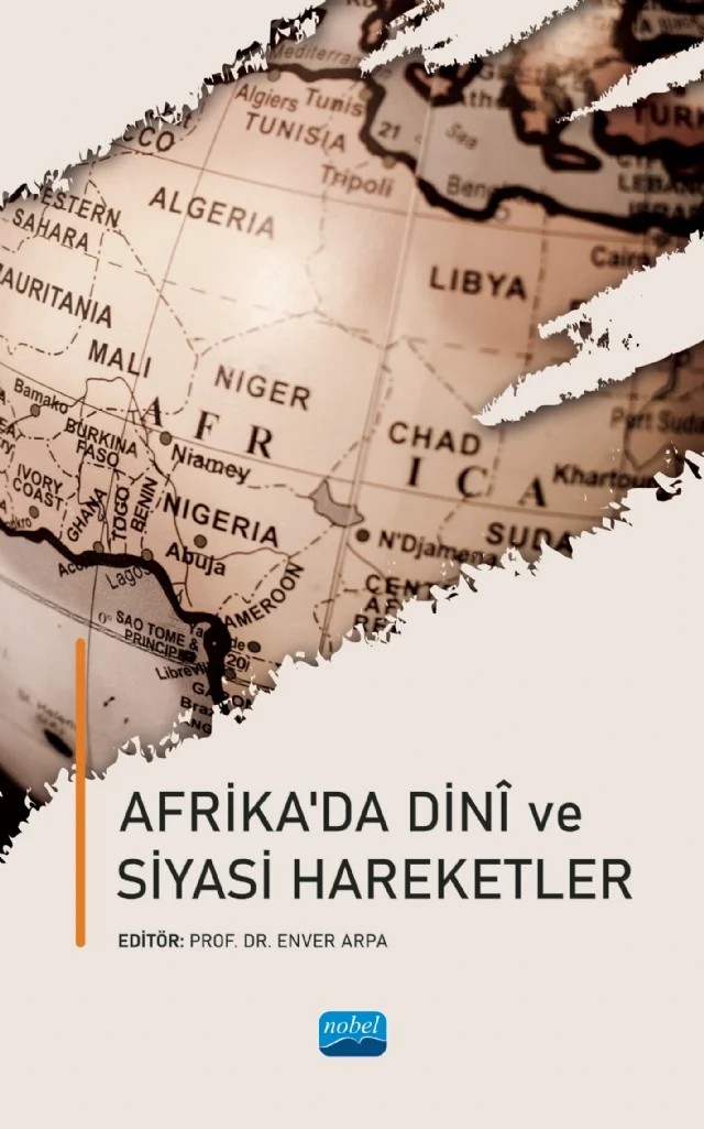 Afrika’da Dinî Siyasi Hareketler – Abdullahi Mohamed Dhiblawe, Ali Tekke, Begüm Gün, Berkay Necati Tanrısever, Enver Arpa, Gökhan Kavak, Kamile Ünlüsoy, Mustafa Yasir Kurt, Mürsel Bayram, Osman Kağan Yücel, Selman Yurteri, Şule Yılmaz, Yusuf Yavuzkan – Nobel Akademik Yayıncılık kitap kapağı