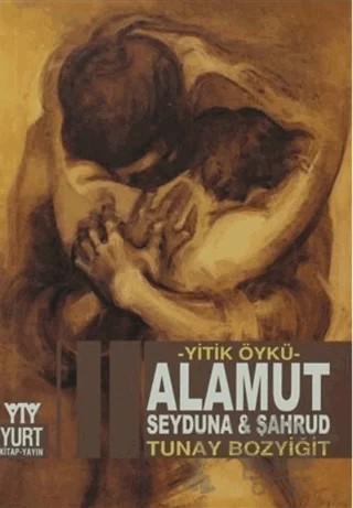 Alamut Seyduna ve Şahrud – Tunay Bozyiğit – Yurt Kitap Yayın kitap kapağı