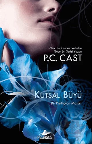 Kutsal Büyü – P. C. Cast – Pegasus Yayınları kitap kapağı