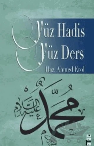 Yüz Hadis Yüz Ders – Ahmet Erol – Ataç Yayınları kitap kapağı