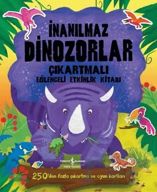 İnanılmaz Dinozorlar – Kolektif – İş Bankası Kültür Yayınları kitap kapağı