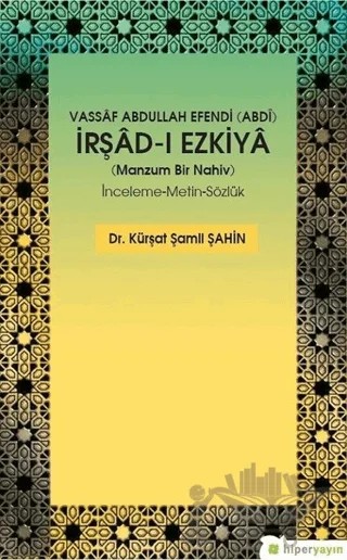 Vassaf Abdullah Efendi Abdi İrşad-ı Ezkiya - Manzum Bir Nahiv – Kürşat Şamil Şahin – Hiperlink Yayınları kitap kapağı