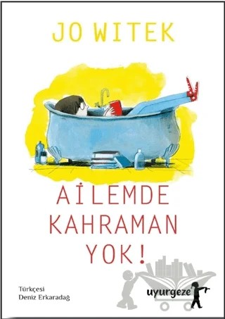 Ailemde Kahraman Yok! – Jo Witek – Uyurgezer Kitap kitap kapağı