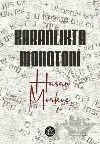 Karanlıkta Monotoni – Hasan Morkoç – Elpis Yayınları kitap kapağı