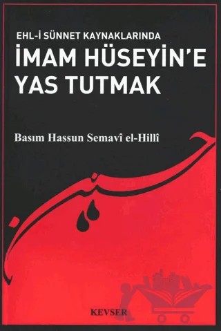 İmam Hüseyin'e Yas Tutmak – Hassun Semavi el-Hilli – Kevser Yayınları kitap kapağı