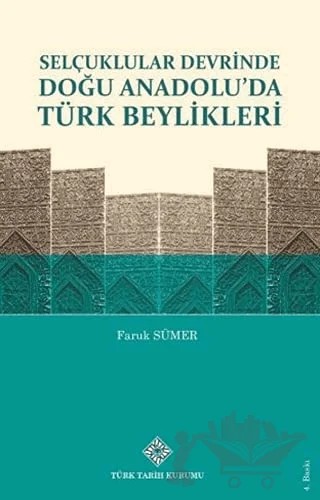 Selçuklular Devrinde Doğu Anadolu’da Türk Beylikleri – Faruk Sümer – Türk Tarih Kurumu Yayınları kitap kapağı