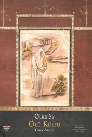 Olba'da Ölü Kültü – Tuna Akçay – Bilgin Kültür Sanat Yayınları kitap kapağı