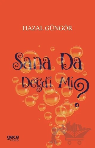 Sana Da Değdi Mi? – Hazal Güngör – Gece Kitaplığı kitap kapağı