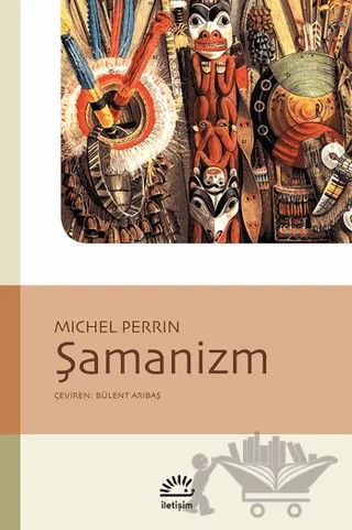 Şamanizm – Michel Perrin – İletişim Yayınevi kitap kapağı