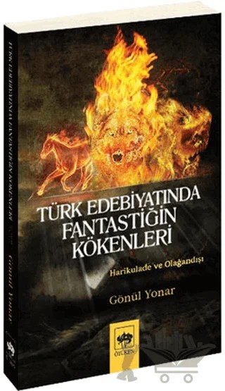 Türk Edebiyatında Fantastiğin Kökenleri – Gönül Yonar – Ötüken Neşriyat kitap kapağı
