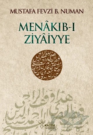 Menakıb-ı Ziyaiyye – Mustafa Fevzi Bin Numan – Kalem Yayınevi kitap kapağı