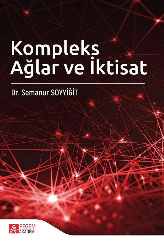 Kompleks Ağlar ve İktisat – Semanur Soyyiğit – Pegem Akademi Yayıncılık kitap kapağı