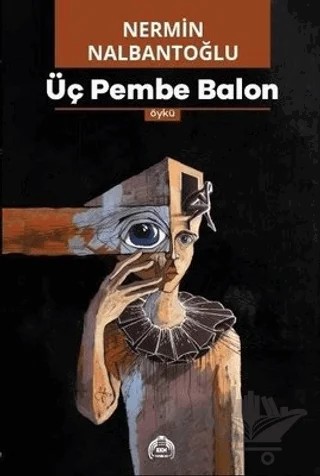 Üç Pembe Balon – Nermin Nalbantoğlu – Kekeme Yayınları kitap kapağı