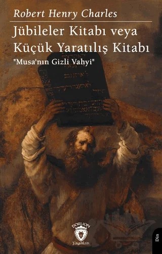 Jübileler Kitabı veya Küçük Yaratılış Kitabı – Robert Henry Charles – Dorlion Yayınları kitap kapağı