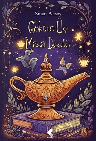 Gökten Üç Masal Düştü – Sinan Aksoy – Klaros Yayınları kitap kapağı