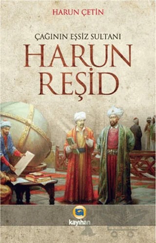 Harun Reşid – Ebubekir Aytekin – Kayıhan Yayınları kitap kapağı