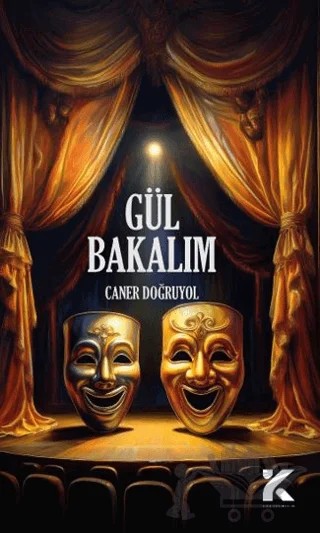 Gül Bakalım – Caner Doğruyol – Kiba Yayımcılık kitap kapağı