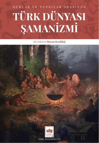 Türk Dünyası Şamanizmi – Hasan Kızıldağ – Ötüken Neşriyat kitap kapağı