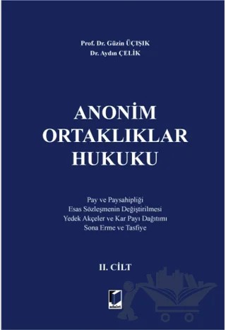 Anonim Ortaklıklar Hukuku 2. Cilt – Aydın Çelik, Güzin Üçışık – Adalet Yayınevi kitap kapağı