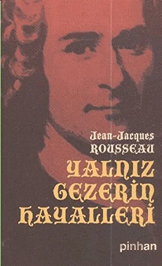 Yalnız Gezerin Hayalleri – Jean-Jacques Rousseau – Pinhan Yayıncılık kitap kapağı