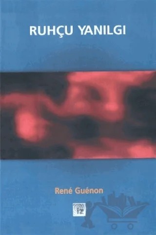 Ruhçu Yanılgı – Rene Guenon – İz Yayıncılık kitap kapağı