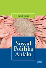 Sosyal Politika Ahlakı – Faruk Taşçı – Nobel Akademik Yayıncılık kitap kapağı