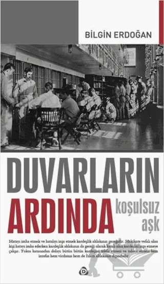 Duvarların Ardında - Koşulsuz Aşk – Bilgin Erdoğan – Düşün Yayıncılık kitap kapağı