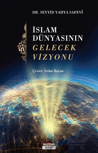 İslam Dünyasının Gelecek Vizyonu – Seyyid Yahya Safevi – Nazenin Kitap kitap kapağı