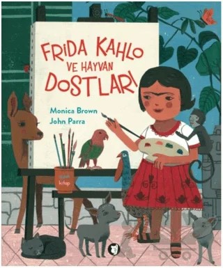 Frida Kahlo ve Hayvan Dostları – Monica Brown – Aylak Kitap kitap kapağı