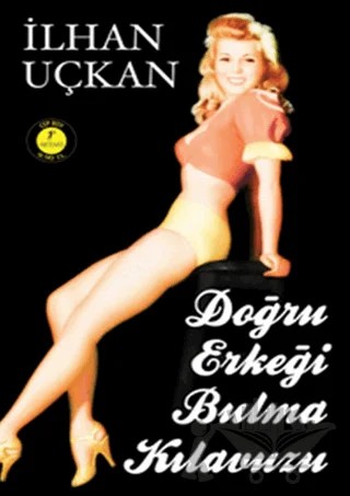 Doğru Erkeği Bulma Kılavuzu – İlhan Uçkan – Artemis Yayınları kitap kapağı
