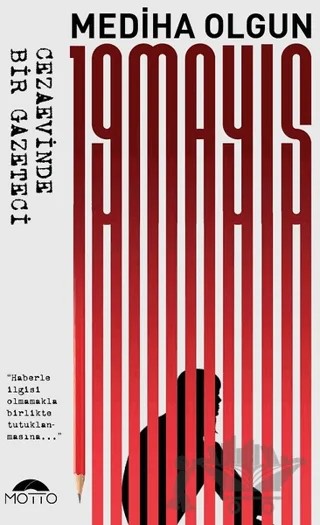 19 Mayıs - Cezaevinde Bir Gazeteci – Mediha Olgun – Motto Yayınları kitap kapağı