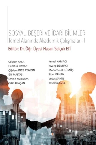 Sosyal, Beşeri ve İdari Bilimler Temel Alanında Akademik Çalışmalar - I – Kolektif – Artikel Akademi kitap kapağı