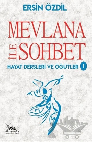 Mevlana İle Sohbet – Ersin Özdil – Sarmal Kitabevi kitap kapağı