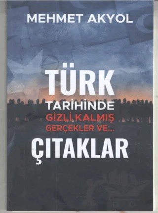 Türk tarihinde Gizli Kalmış Gerçekler ve… Çıtaklar – Mehmet Akyol – Kültür Ajans Yayınları kitap kapağı