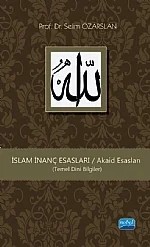 İslam İnanç Esasları (Temel Dini Bilgiler) – Selim ÖZARSLAN – Nobel Akademik Yayıncılık kitap kapağı