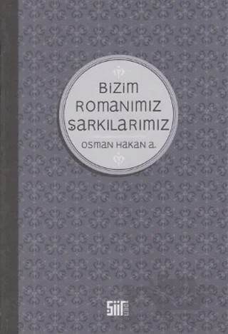 Bizim Romanımız Şarkılarımız – Osman Hakan A. – Şiirden Yayıncılık kitap kapağı