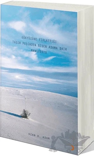 Gökyüzüne Fırlattığı Taşın Peşinden Giden Adama Dair Manifesto – Ozan D. Adam – Cinius Yayınları kitap kapağı