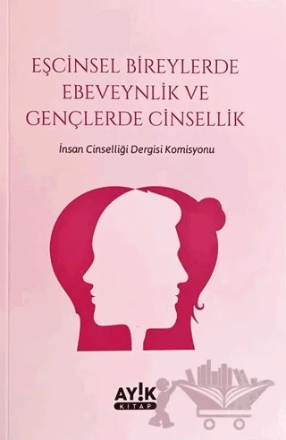 Eşcinsel Bireylerde Ebeveynlik ve Gençlerde Cinsellik – Kolektif – Ayık Kitap kitap kapağı