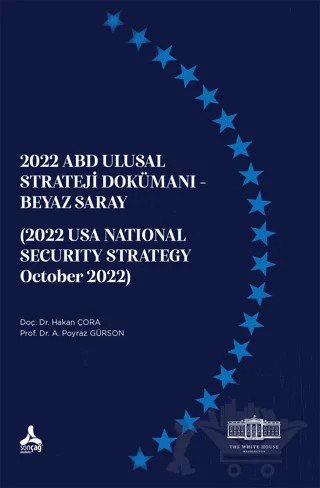 2022 Abd Ulusal Strateji Dokümanı - Beyaz Saray (2022 Usa Natıonal Securıty Strategy October 2022) – Hakan Çora – Sonçağ Yayınları kitap kapağı