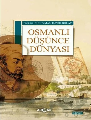 Osmanlı Düşünce Dünyası – Süleyman Hayri Bolay – Akçağ Yayınları kitap kapağı