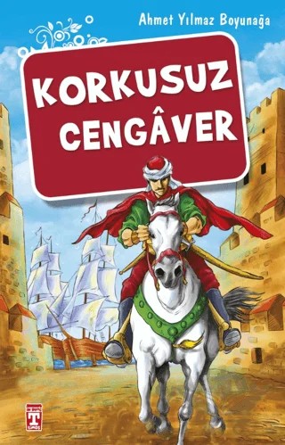 Korkusuz Cengaver – Ahmet Yılmaz Boyunağa – İlk Genç Timaş kitap kapağı