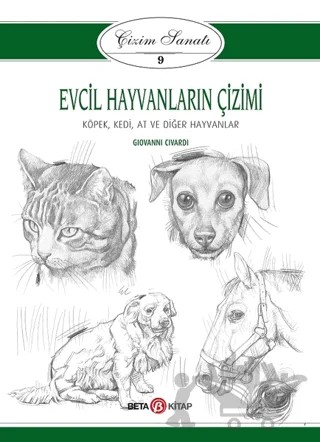 Evcil Hayvanların Çizimi - Çizim Sanatı 9 – Giovanni Civardi – Beta Kitap kitap kapağı