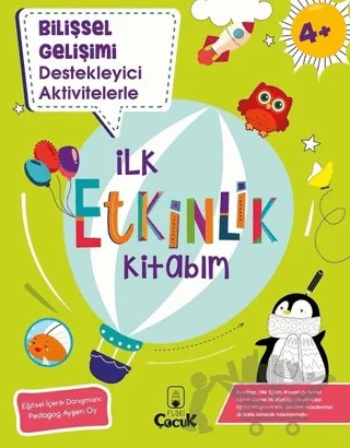 Bilişsel Gelişimi Destekleyen Aktivitelerle İlk Etkinlik Kitabım – Kolektif – Floki Çocuk kitap kapağı